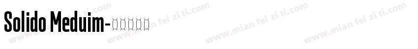 Solido Meduim字体转换